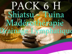 Pack Massage 6H - Shiatsu ou Tuina ou Madéro ou Drainage Lymphatique